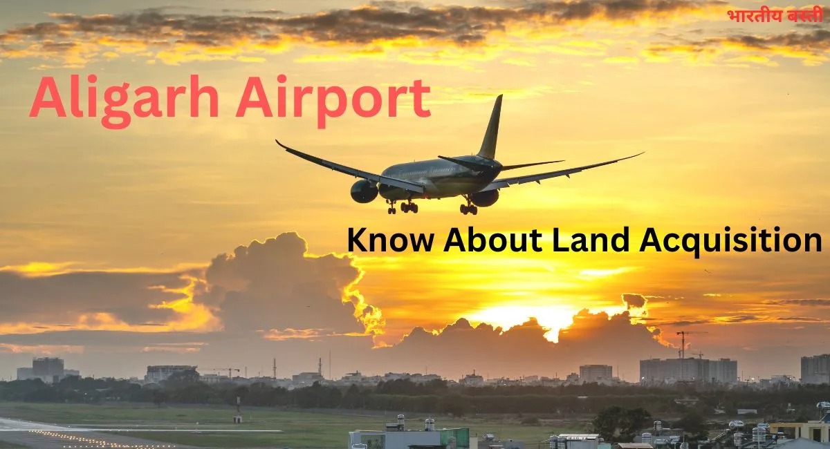 Aligarh Airport Expansion Moving Fast: What You Need to Know About Land Acquisition